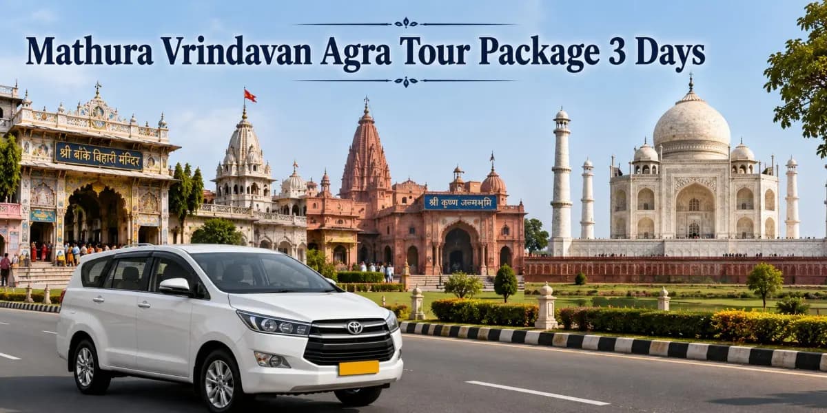 Mathura Vrindavan Agra tour package with Taj Mahal and Krishna temple sightseeing